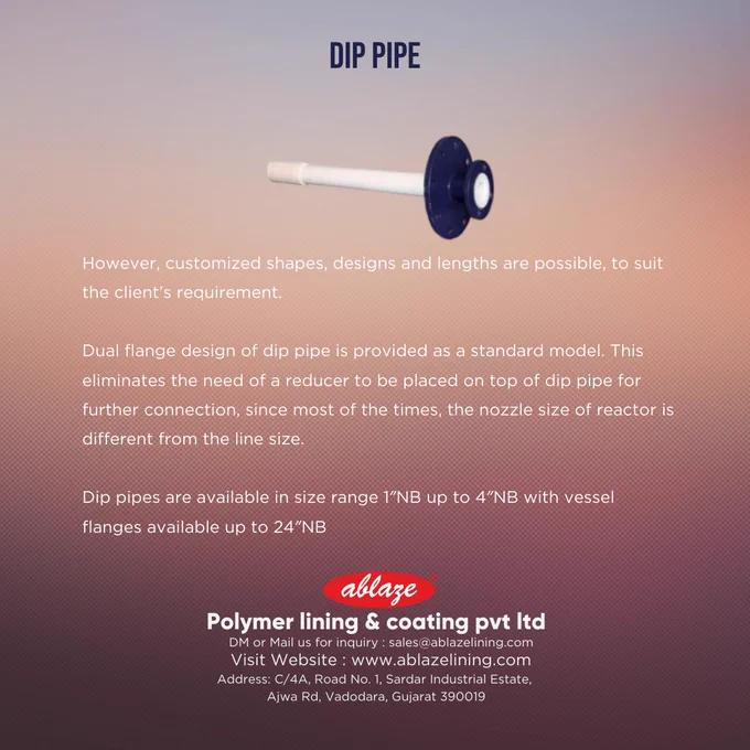 Dip pipe by Ablaze polymer lining and coating pvt ltd