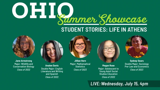 OHIO Summer Showcase - Student Stories: Life in Athens livestream graphic. Photos of OHIO students from left to right include: Jane Armstrong, Analee Davis, Jillian Hern, Megan Rose and Sydney Sears.