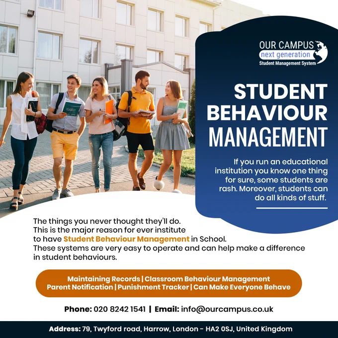 A student Behaviour management system is designed to maintain order in classrooms and schools. Reasons to use it in School, College are maintaining records, track punishment, classroom behaviour, to educate students, etc.
Call 020 8242 1541 for more details.
Email us at: info@ourcampus.co.uk