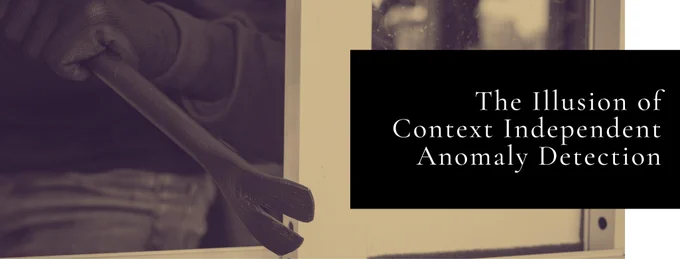 Burglar with a black box in which it is written: "The illusion of Context Independent Anomaly Detection"