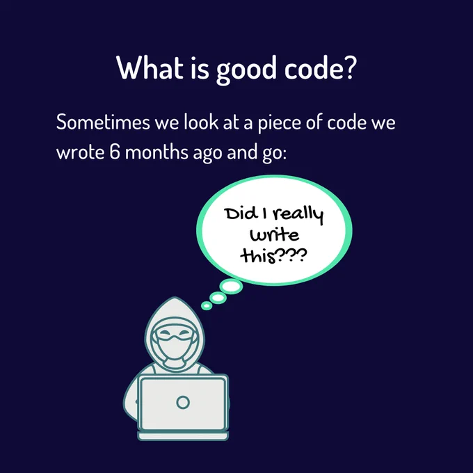 Sometimes we look at a piece of code we wrote 6 months ago and go:Did I really write this???