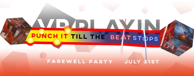 "Punch it till the Beat Stops" - Farewell Party at VRPlayin on July 31st for Beat Saber and Thrill of the Fight
