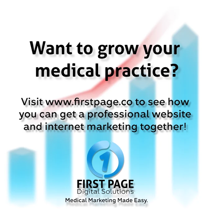 Want to grow your medical practice? Visit www.firstpage.co to see how you can get a professional website and internet marketing together! First Page Digital Solutions, Medical Marketing Made Easy.