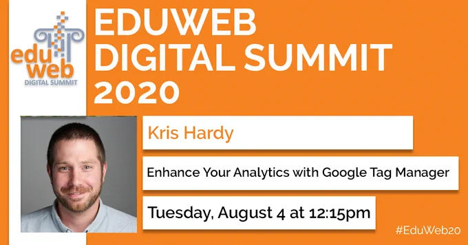 At the e-d-u web Digital Summit 2020, you can attend Kris Hardy's session on "Enhance Your Google Analytics with Google Tag Manager" on Tuesday, August 4 at 12:15 pm ET. 