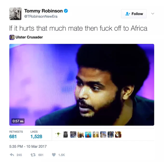 Fascist, Tommy Robinson telling me to fuck off back to Africa.