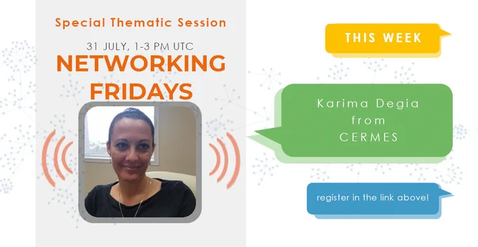 NETWORKING FRIDAY SPECIAL THEMATIC SESSION ON SARGASSUM, July 31, 1-3pm UTC. Speaker: Karima Degia