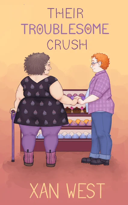 An illustrated cover featuring a fat white Jewish brunette cane-using woman in a cupcake-printed dress holding hands with a fat white Jewish redheaded trans man in jeans and an open plaid shirt in front of a bakery display case full of cupcakes. The title THEIR TROUBLESOME CRUSH is in purple letters on the top of the cover with the author's name Xan West in yellow letters on the bottom.