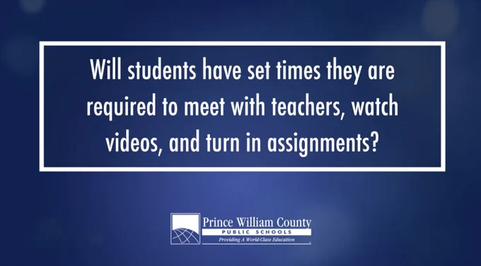 Will students have set times they are required to meet with teachers, watch videos, and turn in assignments?