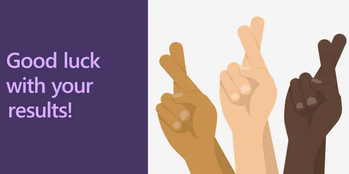 Three hands have their fingers crossed - to the left of the illustration is a purple box that reads 'Good luck with your results!'