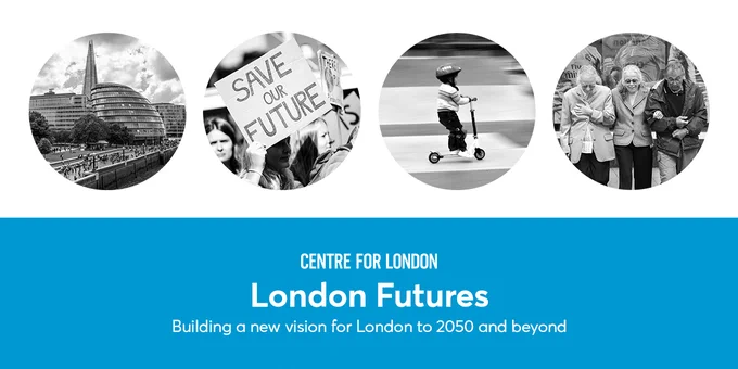 London Futures: Building a new vision for London to 2050 and beyond