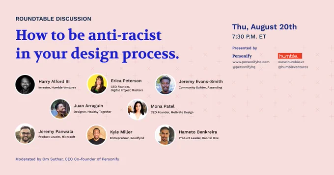 Rountable Discussion: How to be anti-racist in your design process presented by Personify and Humble Ventures