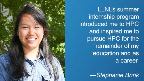 Stephanie next to her quote: LLNL’s summer internship program introduced me to HPC and inspired me to pursue HPC for the remainder of my education and as a career.