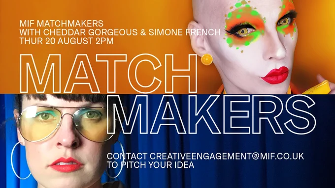 Thursday 20 August 2pm
Contact creativeengagement@mif.co.uk to pitch your idea