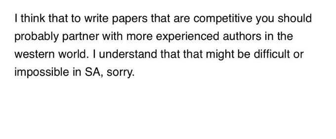 Screenshot of reviewer comment reading: "I think that to write papers that are competitive you should probably partner with more experienced authors in the western world. I understand that that might be difficult or impossible in SA, sorry."