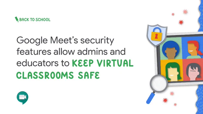 Google Meet's security features allow admins and educators to keep virtual classrooms safe