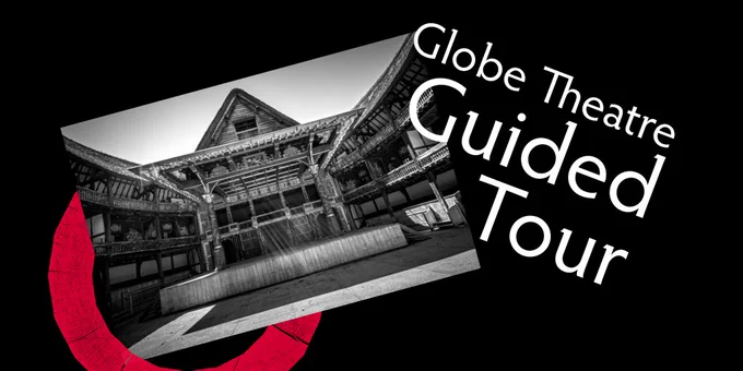 Globe Theatre Guided Tour