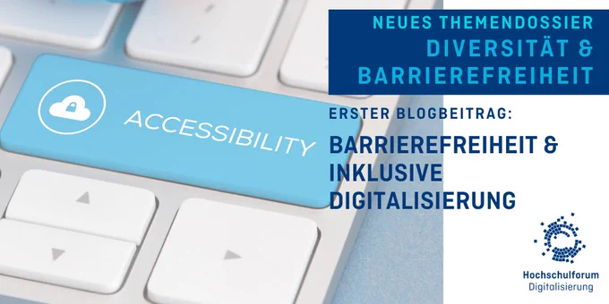 Dieses Foto zeigt eine Computertastatur, welche die Taste mit der Aufschrift Accessibility - Barrierefreiheit enthält. Der Text in dem Bild weist auf das neue Themendossir Diversität & Barrierefreiheit des Hochschulforums Digitalisierung hin.