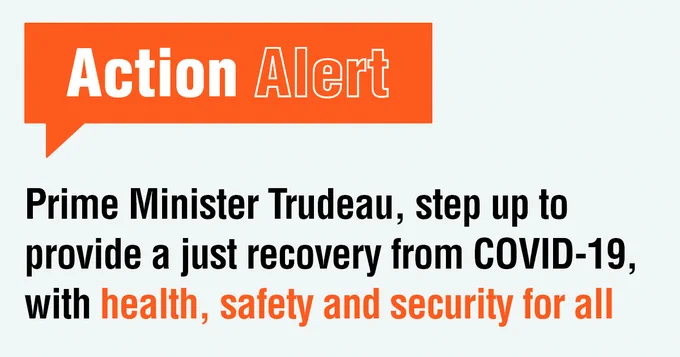 Action Alert: PM Trudeau, step up to provide a just recovery from COVID-19 with health, safety and security for all