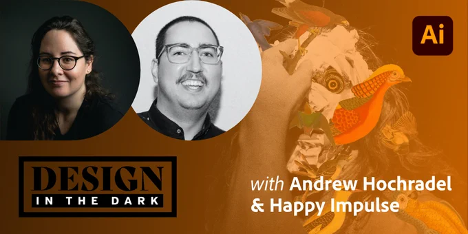 text: "Design in the dark" with "Andrew Hochradel & Happy Impulse" including photos of both hosts and Adobe Illustrator mnemonic