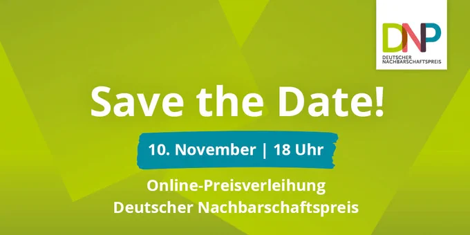 Text: Save the Date! 10. November 18 Uhr. Online Preisverleihung Deutscher Nachbarschaftspreis