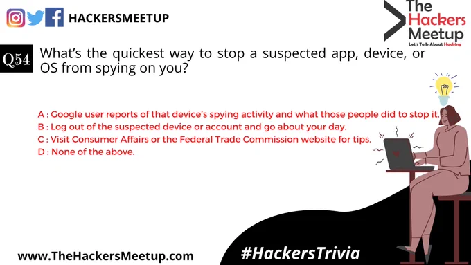 "Hackers Trivia" - Quiz Mania for Cyber Security Geeks."
Participate in 100 days of Cyber Security Quiz Competition for fun, test your knowledge, proficiency and stand a chance to get featured & win exciting prizes. So hold your breathe and don't miss out any questions.
You can also Participate in quiz at Instagram and LinkedIn.
Drop your answer in Comment.
#HackersTrivia #THMIndia #THMJuly2020 #TheHackersMeetup #HackFromHome #LearnFromHome #KeepHacking #THMExperts #EthicalHacking #CyberSecurity #SecurityVue #HackerSociety #MakingInternetSafe