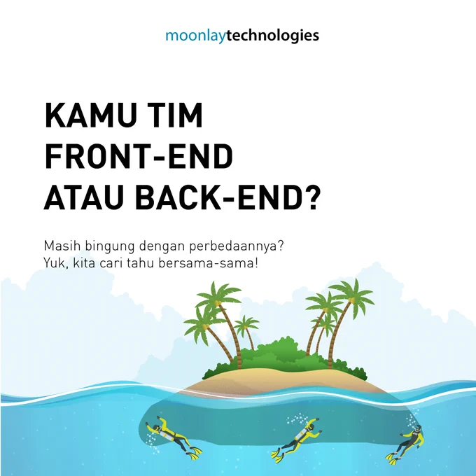 Kamu tim front-end atau back-end? Kalau masih bingung yuk kita cari tau bersama-sama