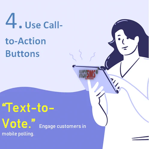 Text-to-Vote. Engage customers in mobile polling to find out how your company is doing in terms of service, product quality, prices, and more.
