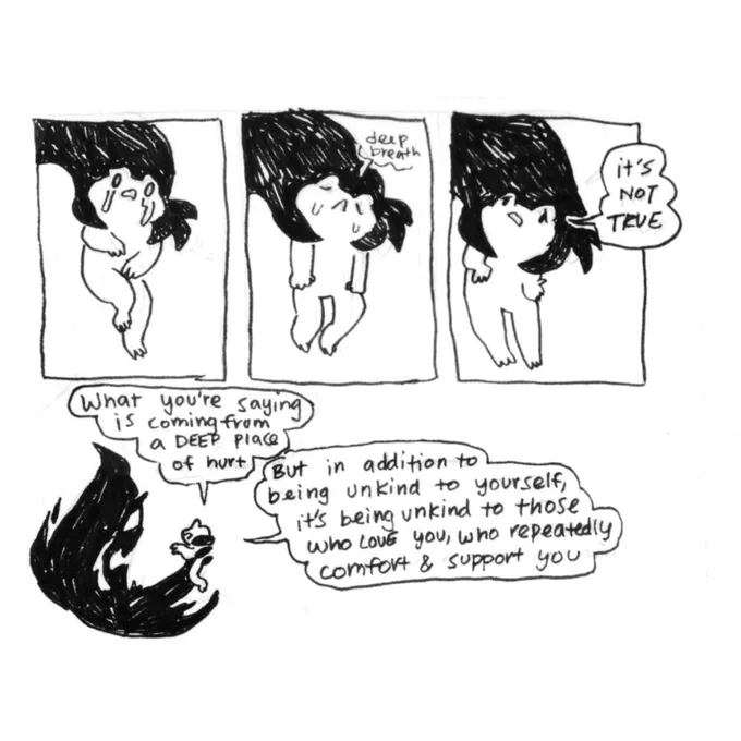 Convo continued
Frog: (crying looks hurt, then sighs, and responds) it’s not true. What you’re saying is coming from a DEEP place of hurt, but in addition to being unkind to yourself, it’s being unkind to those who love you, who repeatedly comfort and support you
Demon is still holding frog, is crying more now