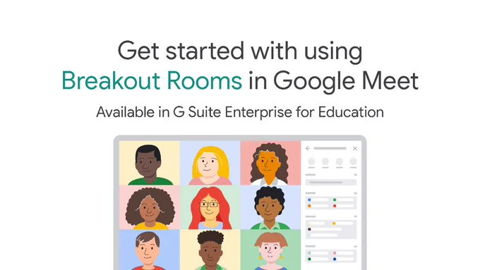 Get started with using Breakout Rooms in Google Meet
Available in G Suite Enterprise for Education