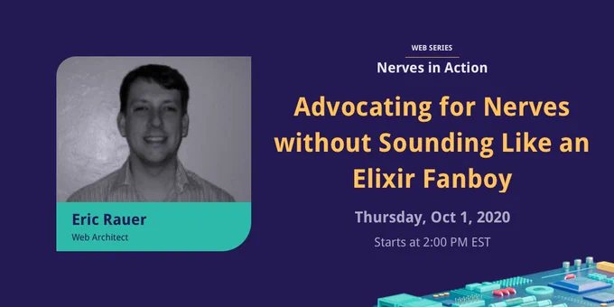 Advocating for Nerves without Sounding Like an Elixir Fanboy - Thursday, Oct 1, 2020