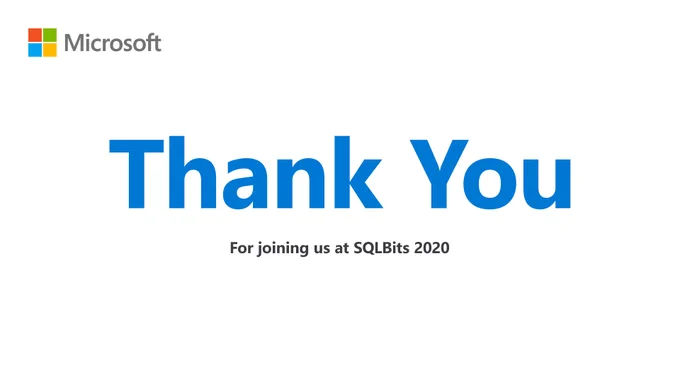 "Thank you - For joining us at SQLBits 2020" is displayed against a white backround. 