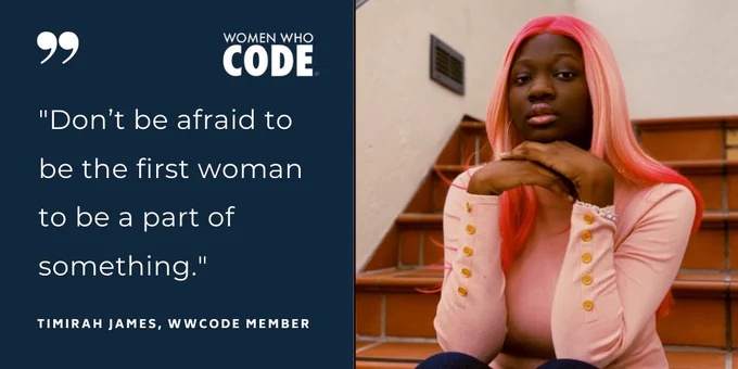 Don't be afraid to be the first woman to be a part of something"