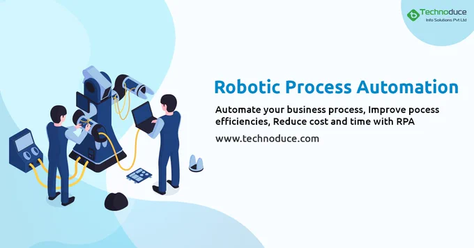 Robotic Process Automation RPA service - Technoduce