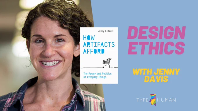 Design Ethics with Jenny Davis. Episode three of the TypeHuman Podcast
