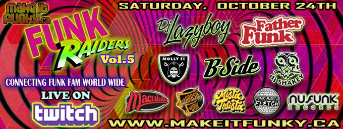 FUNKRAIDERS Volume 5 is here this Saturday Oct 24th!
We are going around the world to bring you the best in breaks hiphop house dnb and all things funky!
This weeks edition features Redbull 3Style Champion San Francisco's DJ Lazyboy, the UK bass funk legends Father Funk and B-Side, Calgary's Molli Fi, NYC's DJ Shakey, Toronto's Farbsie Funk and DJ Quesquecest?, Owen sounds Mista Twista and Pittsburgh Funk Fam's DJ Maculate and Funkmasta Fletch! We run saturday 4pm-3am  EDT (1pm-12am  PDT).
Get a twitch login and see you in the chat room as we connnect the funk family worldwide!