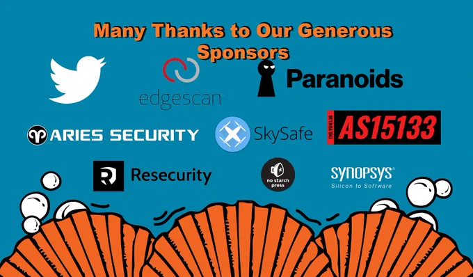 Many thanks to our generous sponsors: Twitter, EdgeScan, Paranoids, Aries Security, SkySafe, VDMS, Resecurity, No Starch Press, and Synopsys.