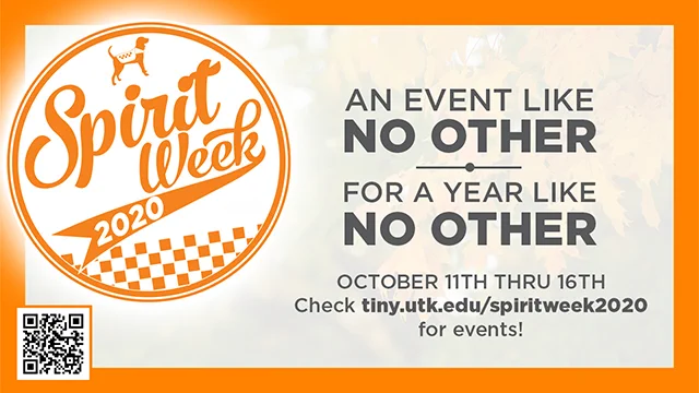 Spirit Week 2020: An event like no other. For a year like no other. October 11th through 16th. Check tiny.utk.edu/spiritweek2020 for events!