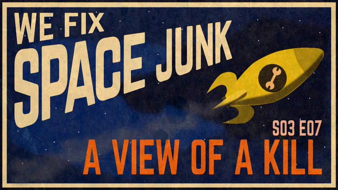 We Fix Space Junk - A View of A Kill (artwork with yellow space junk ship)