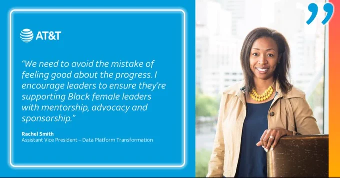 Quote from Rachel Smith: "We need to avoid the mistake of feeling good about progress. I encourage leaders to ensure they're supporting Black female leaders with mentorship, advocacy and sponsorship."