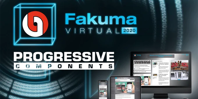 Fakuma Virtual 2020 - https://www.fakuma-messe.de/nc/en/fakuma-virtual/showroom/exhibitor-virtual/48782-progressive-components-europe/