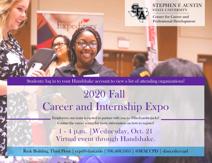 The virtual Fall Career and Internship Expo is seeking out SFA's finest! Ahem...we're talking about you ;) Don't miss out on this extraordinary opportunity...it's FREE of charge! Register today for the event on Oct. 21 from 1-4 p.m. via Handshake! https://preview.tinyurl.com/y2uswvzr