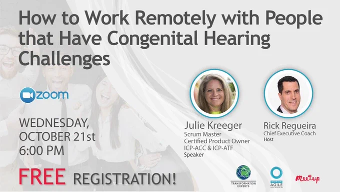 how to work remotely with people that have congenital hearing challenges. A deaf Agile coach experience during this quarantine period.