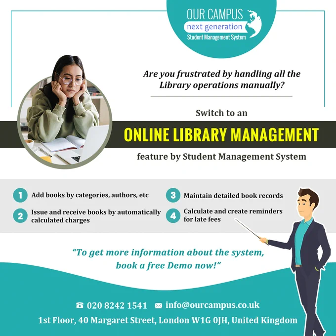 Library Management feature by Student Management system is here to remove the manual work and bring an online solution to all your worries.
Book a free Demo now!!

Call 020 8242 1541 for more details.
Email us at: info@ourcampus.co.uk