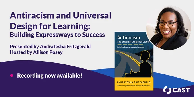 Antiracism and Universal Design for Learning: Building Expressways to Success, recording now available!