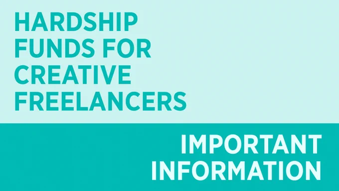 Hardship Funds for Creative Freelancers
Important Information