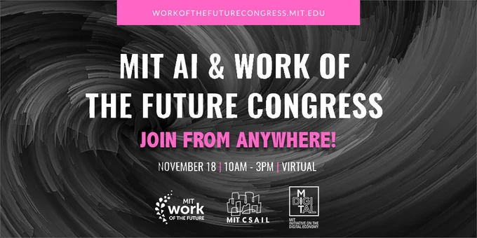 MIT's AI and the Work of the Future Congress starts on November 18th at 10AM EST.
