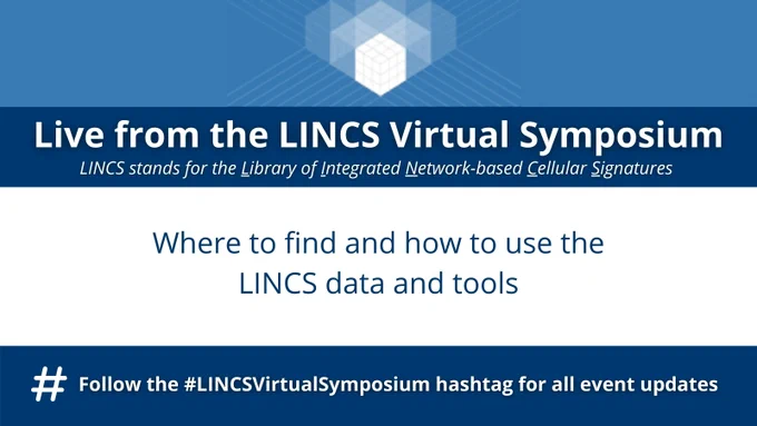 Live from the LINCS Virtual Symposium. LINCS stands for the Library of Integrated Network-based Cellular Signatures. Where to find and how to use the LINCS data and tools. Follow the #LINCSVirtualSymposium hashtag for all event updates.