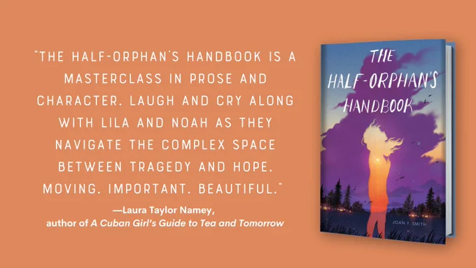 BOOK COVER with clouds and a silhouette on an orange background. Caption: The Half Orphan's Handbook is a masterclass in prose and character. Laugh and cry along with Lila and Noah as they navigate the complex space between tragedy and hope. Moving. Important. Beautiful." - Laura Taylor Namey, Cuban Girl's Guide to Tea and Tomorrow, @Nytimes bestseller, @Reesesbookclub pick