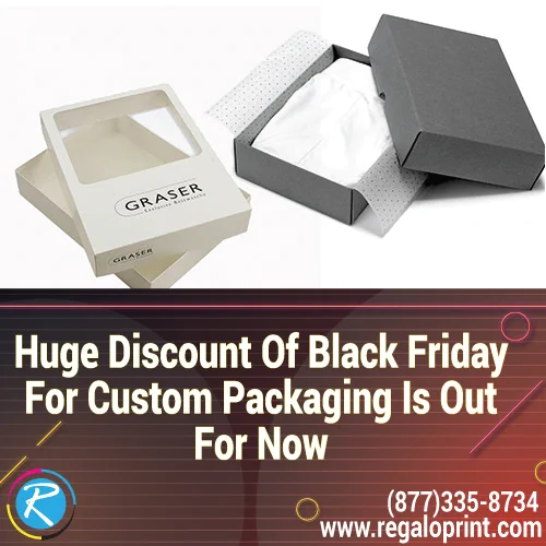 Black Friday Sale on Custom Packaging Boxes by RegaloPrint