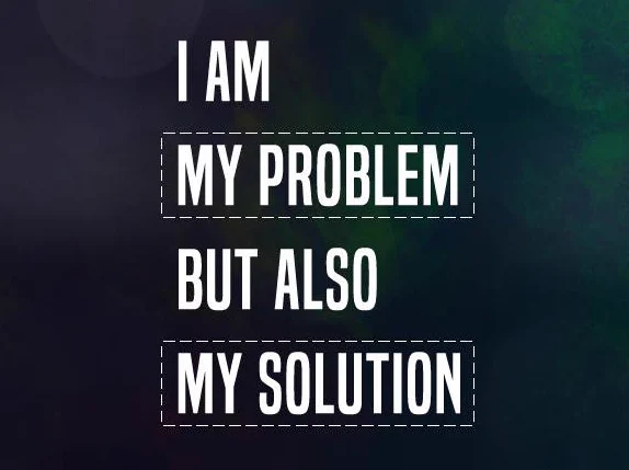 Your in control, so take control and turn your problems into your solutions, you can fix this!
